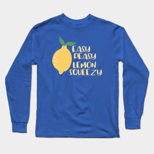 Bright and happy - easy peasy, lemon squeezy Long Sleeve T-Shirt